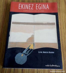 Libros de segunda mano: EKINEZ EGINA La política educativa a través de sus textos Hezkuntza politika bere idatzien bidez